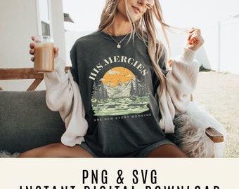 PNG His Mercies Are New Every Morning Sublimation Designs Downloads Inspirational downloads Christian sunrise, Designs for DTF Transfers