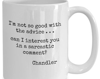 Tasse cadeau Chandlerisms, tasse à café amis, tasse cadeau amis, citations Chandler, Chandler notre ami, tasse cadeau Chandler, mon ami Chandler