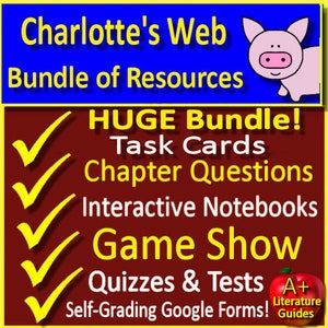 May include: A red background with yellow checkmarks and white text. The text reads "Charlotte's Web Bundle of Resources HUGE Bundle! Task Cards Chapter Questions Interactive Notebooks Game Show Quizzes & Tests A+ Literature Guides Self-Grading Google Forms!"