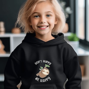 Kids Sloth Sweatshirt | Don't Hurry Be Happy Sweatshirt | Youth Hooded Sweatshirt | Animal Lover Gift | Child Sloth Gift | Sloth Hoodie