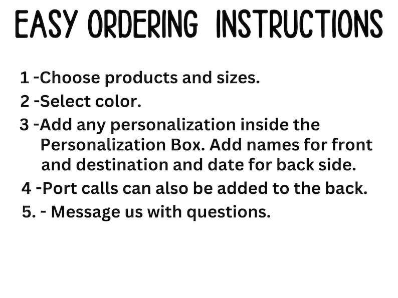 Puede incluir: Instrucciones de pedido f&aacute;ciles para productos personalizados. Elija productos y tama&ntilde;os, seleccione un color y agregue detalles de personalizaci&oacute;n en el cuadro de personalizaci&oacute;n. Agregue nombres para el frente y el destino y la fecha para la parte posterior. Las llamadas de puerto tambi&eacute;n se pueden agregar a la parte posterior. Env&iacute;e un mensaje con preguntas.