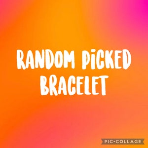 Random picked bracelet