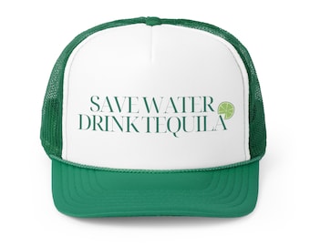 Save Water Drink Tequila Trucker Hat | Trendy Trucker Hats | Party Hats| College Hats| Bachelorette Party Trucker Hats| River Hat| Lake Hat|