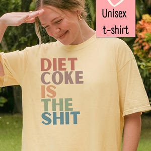 Diet Coke Lover Comfort Colors Soda Lovers Shirt Diet Coke Gifts Weird Jokes Shirt Trendy Shirts Diet Coke Soda Gift Shirt Coke Shirts