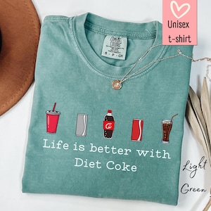 Diet Coke Lover Comfort Colors Soda Lovers Shirt Diet Coke Gifts Weird Jokes Shirt Trendy Shirts Soda Gift Shirt Coke Shirts Coke Gift