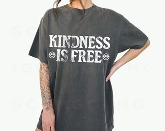 Kindness Is Free Comfort Colors Tee – Motivational Mental Health Shirt, Be Kind T-Shirt, Oversized Positive Vibes Tee for Women