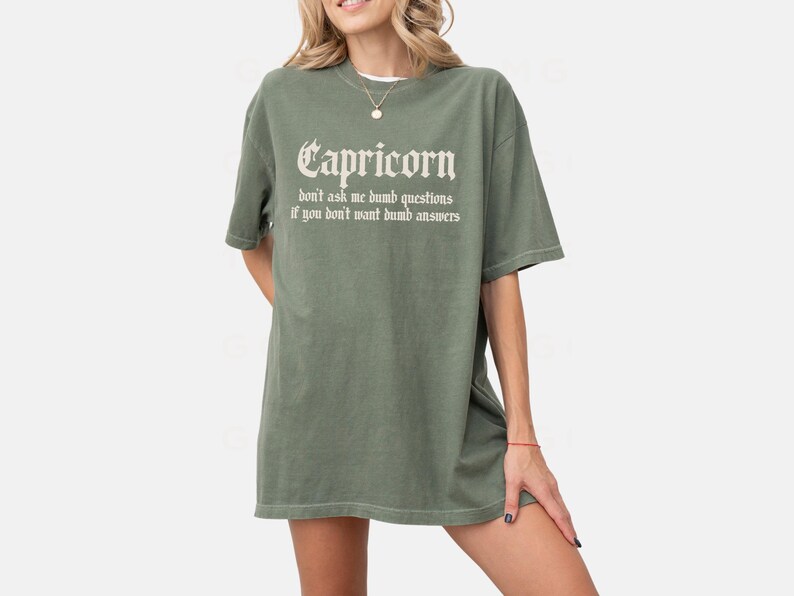 Capricorn Shirt | Funny Zodiac Graphic Tee | Sarcastic Horoscope Shirt | Capricorn Gift for Her | Savage Astrology Quote Tee Moss