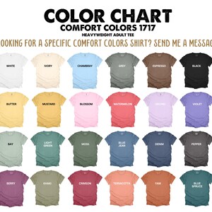 May include: Color chart showing 24 different t-shirt colors. The chart is labeled "Comfort Colors 1717 Heavyweight Adult Tee".