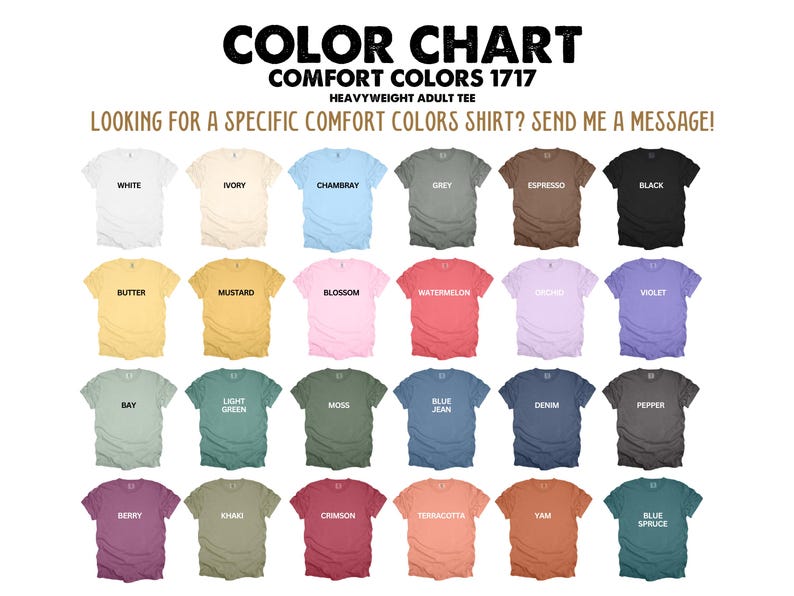 May include: Color chart showing 24 different t-shirt colors. The chart is labeled "Comfort Colors 1717 Heavyweight Adult Tee".
