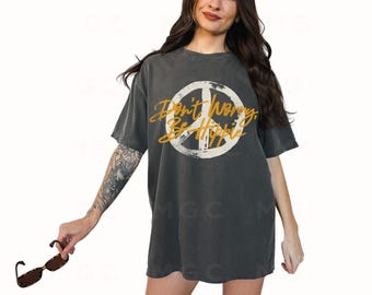 Comfort Colors Graphic Tee - Don't Worry Be Hippie Peace Sign T-shirt, trendy hippie oversized tee, retro boho shirt, bohemian festival tee