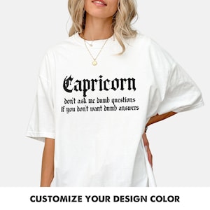 Capricorn Shirt | Funny Zodiac Graphic Tee | Sarcastic Horoscope Shirt | Capricorn Gift for Her | Savage Astrology Quote Tee White