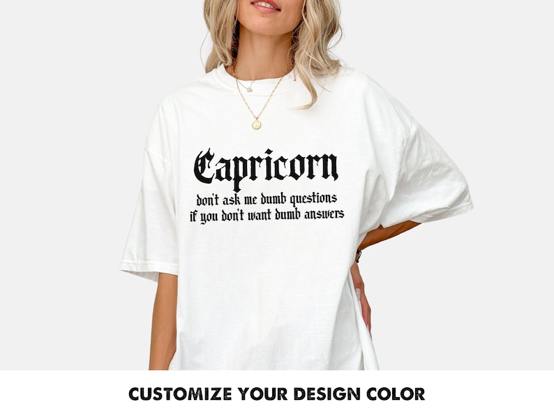 Capricorn Shirt | Funny Zodiac Graphic Tee | Sarcastic Horoscope Shirt | Capricorn Gift for Her | Savage Astrology Quote Tee White