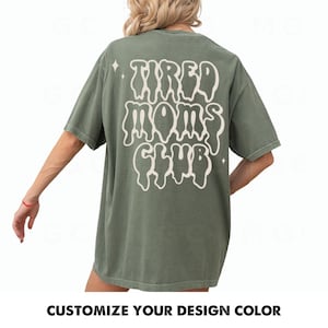 Comfort Colors Graphic Tee - Tired Moms Club Shirt, overstimulated moms club, mama shirt, gift for mom, oversized mom tee, comfy mom shirt
