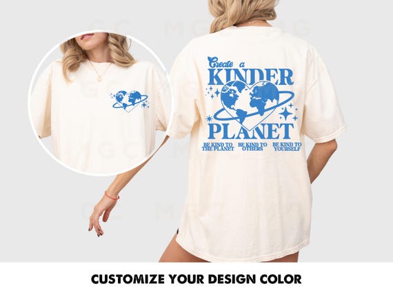 Comfort Colors Shirt with Back Design - Create a Kinder Planet Shirt, Earth Day Shirt, Environmental, VSCO aesthetic, save the planet shirt