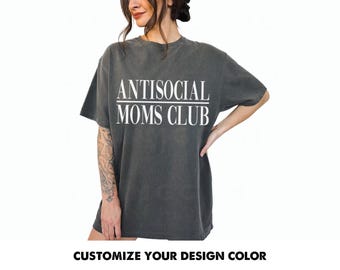 Comfort Colors Shirt - Anti Social Moms Club Shirt, moms club shirt, gift for mom, mama shirt, mom tees, mom gift, mom life, new mom shirt