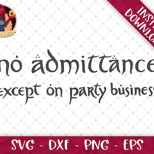 以下が含まれることがあります： 「no admittance except on party business」というテキストが入った白黒のグラフィックデザインです。