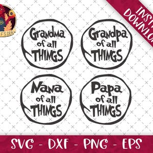 May include: Four black and white circle designs with the text "Grandma of all things", "Grandpa of all things", "Nana of all things", and "Papa of all things".