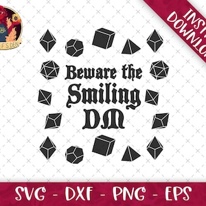 May include: Black and white graphic design featuring a circle of dice with the text "Beware the Smiling DM" in a bold, gothic font.
