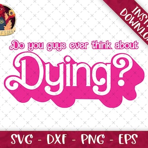 Vocês já pensaram em morrer no pacote SVG | Pacote de formato Svg Eps Dxf Png | Referência de filme | Arquivo Cricut | Arquivos CNC | Corte