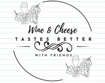 Wine & Cheese With Friends SVG: Laser Cut Files (Digital Download)