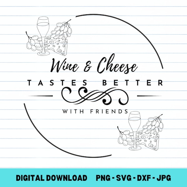 Wine & Cheese Tastes Better With Friends svg, cheese board svg, display board, laser cut files, charcuterie svg, cutting board, glowforge