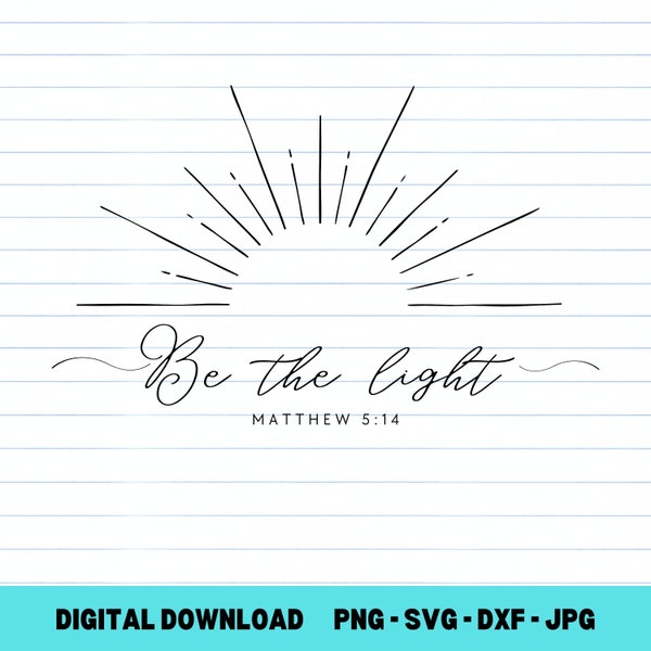 Be The Light SVG PNG PDF, Amazing Grace Svg, Believe Svg, Self Love Svg, Religious Svg, Mountain Svg, Proverbs Svg, Faith Svg, cricut svg