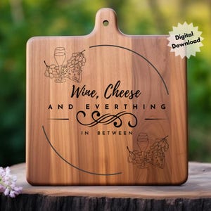 Wine Cheese and Everything In Between Charcuterie Board Design - Digital Download for DIY Crafts, Laser Engraving, Woodworking Projects dxf