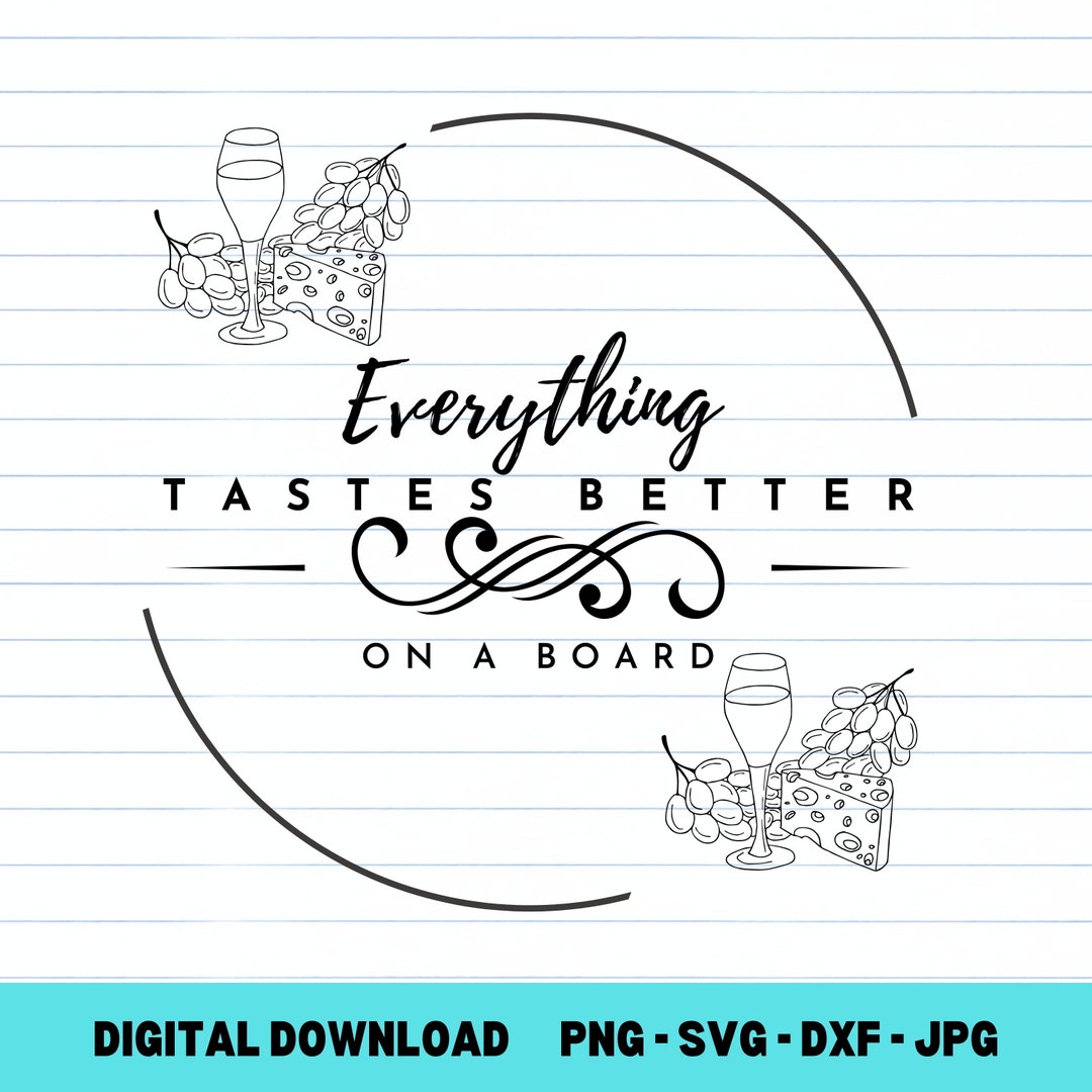 Everything Tastes Better On A Board Svg Charcuterie Sign Display Board everything-tastes-better-on-a-board-svg-charcuterie-sign-display-board