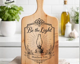 Be the light Religious Quotes Bible Verses -  Digital Download for DIY Crafts, Laser Engraving, Woodworking Projects png svg- Kitchen décor