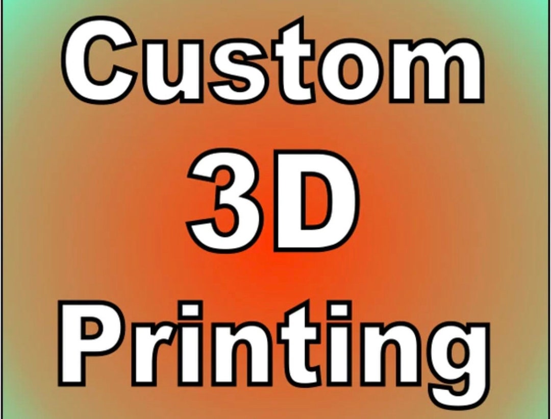 Custom 3d printing etsy