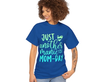 Just Another Manic Mom-Day T-Shirt | Mother's Day Mom Life Tee