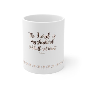 The Lord its my Shepherd | Scripture Coffee Cup | Bible Verse Coffee Mug | Scripture Mug | Inspirational Coffee Mug | Psalm 23:1 | Gift