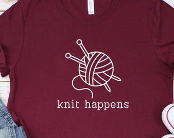 Funny Knit Happens Shirt - Gift for Knitters