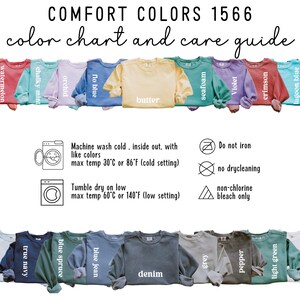 May include: Color chart and care guide for Comfort Colors 1566 sweatshirts. The chart shows 16 different colors, including terracotta, watermelon, chalky mint, orchid, flo blue, butter, seafoam, violet, crimson, lagoon blue, topaz blue, chambray, true navy, blue spruce, blue jean, denim, grey, light green, pepper, and white. The care guide includes instructions for machine washing, tumble drying, and ironing.