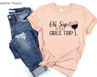 Oh Sip It's A Girls Trip T-shirt: 2026 Weekend Matching Tee