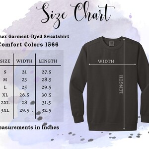 May include: Size chart for a unisex garment-dyed sweatshirt. The chart shows the width and length measurements in inches for sizes S, M, L, XL, 2XL, and 3XL.