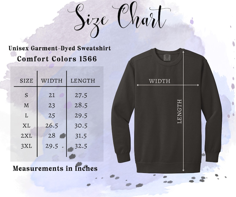 May include: Size chart for a unisex garment-dyed sweatshirt. The chart shows the width and length measurements in inches for sizes S, M, L, XL, 2XL, and 3XL.