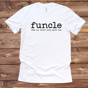 Funcle Shirt, Funny Uncle Shirt, Best Uncle Gift, Baby Announcement, Uncle T-shirt, Favorite Uncle Gift, Gift for Brother, Uncle Birthday