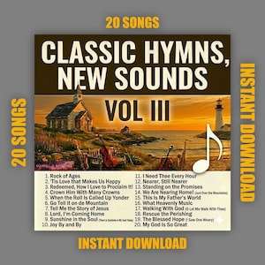 May include: A digital album cover titled Classic Hymns, New Sounds Vol III featuring a church, a lighthouse, and cellos by the sea. The tracklist includes 20 songs such as Rock of Ages and Nearer, Still Nearer, with a musical note icon included.