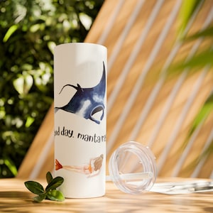 good day manta ray travel venti Skinny Tumbler with Straw, 20oz