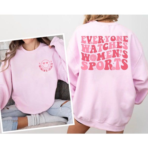 Everyone Watches Women's Sports Hoodie,Women's Sports Supportive T-Shirt,Positive Trendy Sweatshirt,Women In Sports Shirt,FemaleAthleteShirt