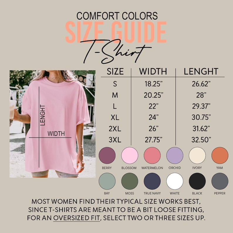 以下が含まれることがあります： ピンク色のComfort Colors Tシャツとサイズガイド。ガイドにはSから3XLまでのサイズが記載されており、幅と長さの測定値はインチです。カラーオプションには、ベリー、ブロッサム、スイカ、オーキッド、アイボリー、ヤム、ベイ、モス、トゥルーネイビー、ホワイト、ブラック、ペッパーがあります。