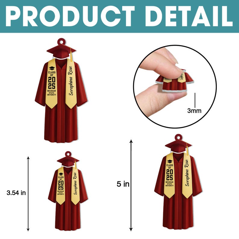 May include: Graduation cap and gown ornament with a gold tassel and the text "Class of 2025" and "Seraphina Rose". The ornament is 5 inches tall and 3.54 inches wide.