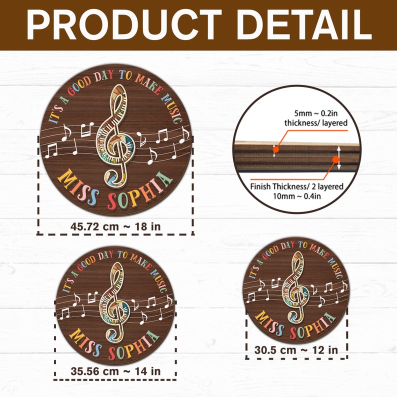 May include: A round wooden sign with a colorful treble clef and musical notes. The sign reads "It's a good day to make music" and "Miss Sophia". The sign is available in three sizes: 18 inches, 14 inches, and 12 inches.