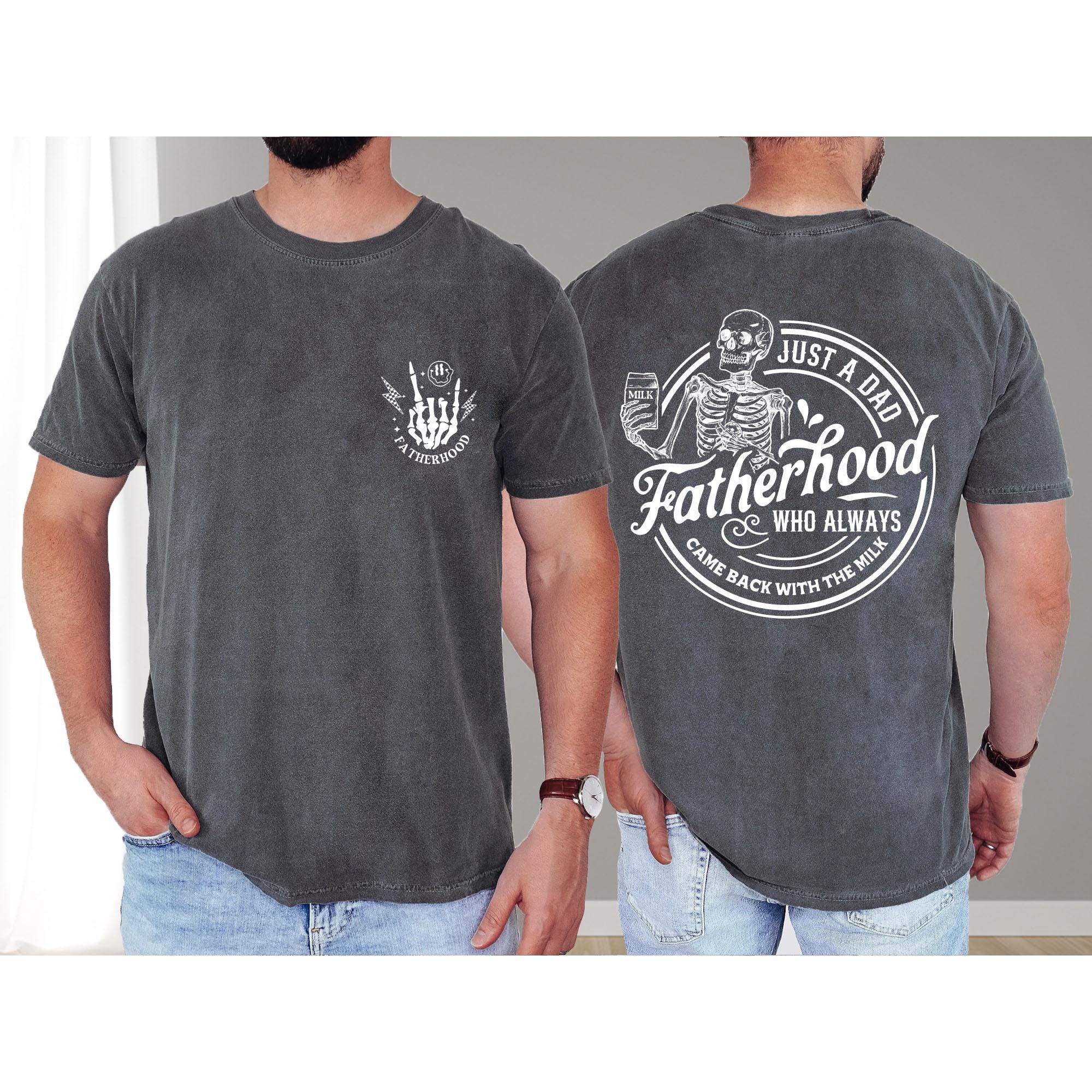 Fatherhood Just A Dad Who Came Back With The Milk Shirt, Funny Dad Shirt, Father's Day Shirt, Father's Day Gift For Dad, New Dad Shirt