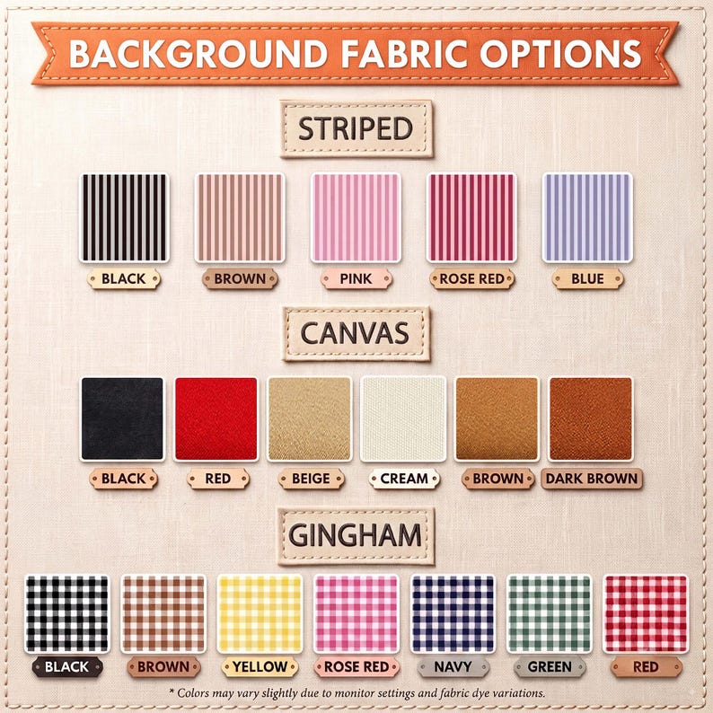 May include: A fabric swatch chart titled BACKGROUND FABRIC OPTIONS featuring three categories: STRIPED in black, brown, pink, rose red, and blue; CANVAS in black, red, beige, cream, brown, and dark brown; and GINGHAM in black, brown, yellow, rose red, navy, green, and red.