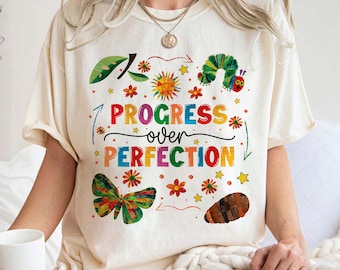 Progress Over Perfection Shirt, Friends Shirt, Very Hungry Caterpillar Teacher Shirt, Butterflies Teacher Shirt, Gift For Teacher Shirt