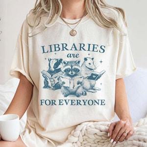 Libraries Are For Everyone Comfort Colors Shirt, Library Shirt, Librarian Shirt, Book Lover Gift, Reading Book, Bookish Gift, Librarian Gift