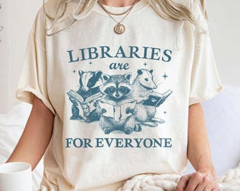 Libraries Are For Everyone Comfort Colors Shirt, Library Shirt, Librarian Shirt, Book Lover Gift, Reading Book, Bookish Gift, Librarian Gift