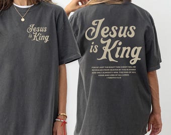 Jesus is King Comfort Colors Shirt, Jesus Religious Shirt, Christian Shirt, Faith Shirt, Bible Verse, Christian Merch, Bible Verse Shirt